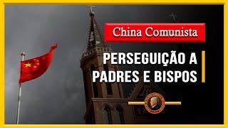 Testemunhos Chocantes: O Sofrimento dos Padres e Bispos na China Comunista!