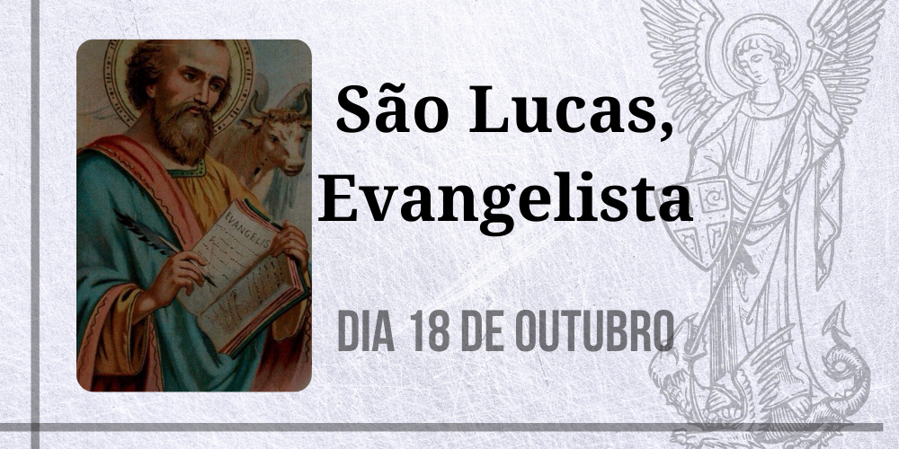 18/10 – São Lucas, Evangelista