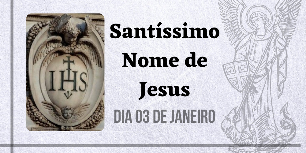 03/01 – Santíssimo Nome de Jesus