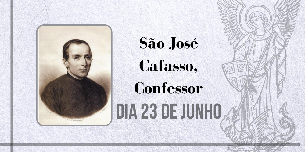 23/06 – São José Cafasso, Confessor