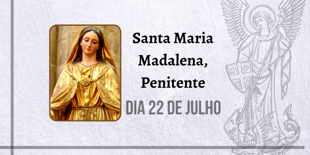 22/07 – Santa Maria Madalena, Penitente