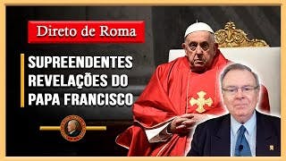 SURPREENDENTES REVELAÇÕES do Papa Francisco - Direto de Roma com Julio Loredo