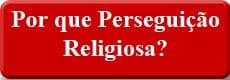 Botão-Por-que-Perseguição-Religiosa