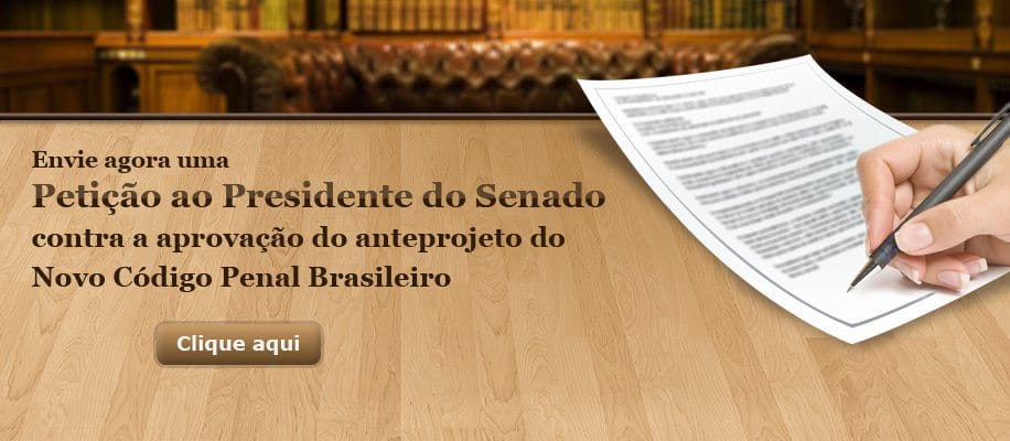 No momento, você está visualizando Atenção! Reaja a Favor da Vida! Vote Aqui Contra a Aprovação do anteprojeto do Novo Código Penal Brasileiro