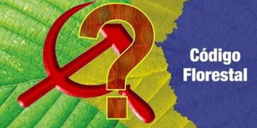 Novo Código Florestal: Reforma Agrária vermelha do comunismo reaparece disfarçada na bandeira verde