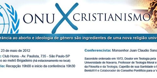 Inscrições abertas para a Conferência: ONU X Cristianismo – Tolerância ao aborto e ideologia de gênero são ingredientes de uma nova religião universal