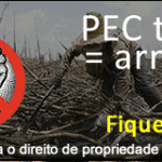 PEC ‘trabalho escravo’ = armadilha contra a propriedade