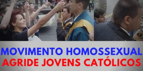 Movimento homossexual agride fisicamente os jovens católicos