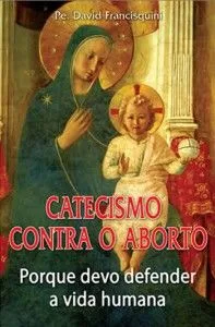 Catecismo contra o aborto – Livro
