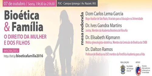 Palestra: “Bioética & Família – o direitos da mulher e dos filhos” 07/10