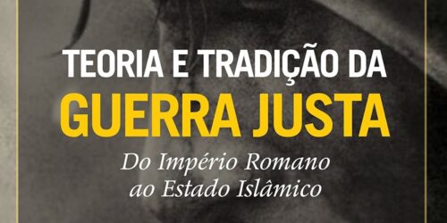 Conferência: Teoria da Guerra Justa – Do Império Romano ao Estado Islâmico