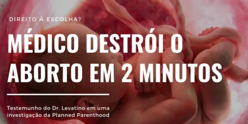Aborto: Dr. Levatino destrói o “direito à escolha” em 2 minutos