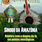 Sínodo da Amazônia afronta o magistério da Igreja em temas inegociáveis