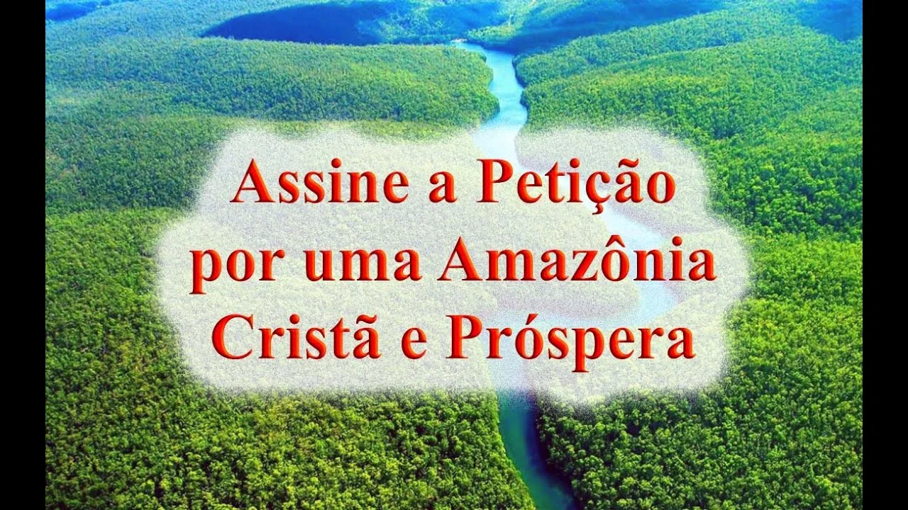No momento, você está visualizando Assine agora: por uma Amazônia Cristã e Próspera – IPCO