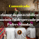 Comunicado: O clamor do povo católico da Amazônia foi desprezado pelos Padres Sinodais