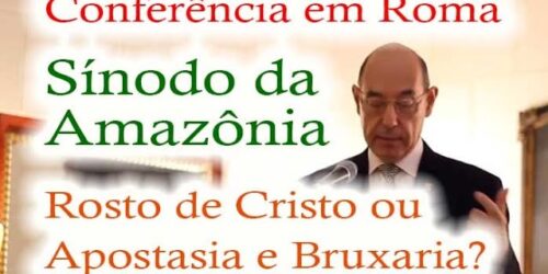SÍNODO DA AMAZÔNIA: Convite à Apostasia – Rosto de Cristo ou Bruxaria? Nova Teologia da Libertação