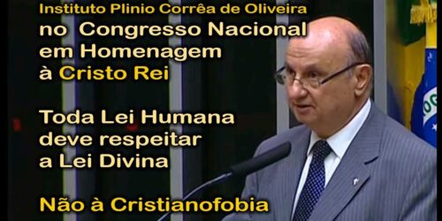 Cristo Rei: IPCO no Congresso Nacional – Os Homens devem Respeitar a Lei de Deus