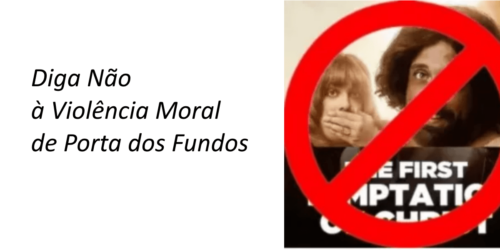 Porta dos Fundos e a “violência moral” contra milhões de brasileiros