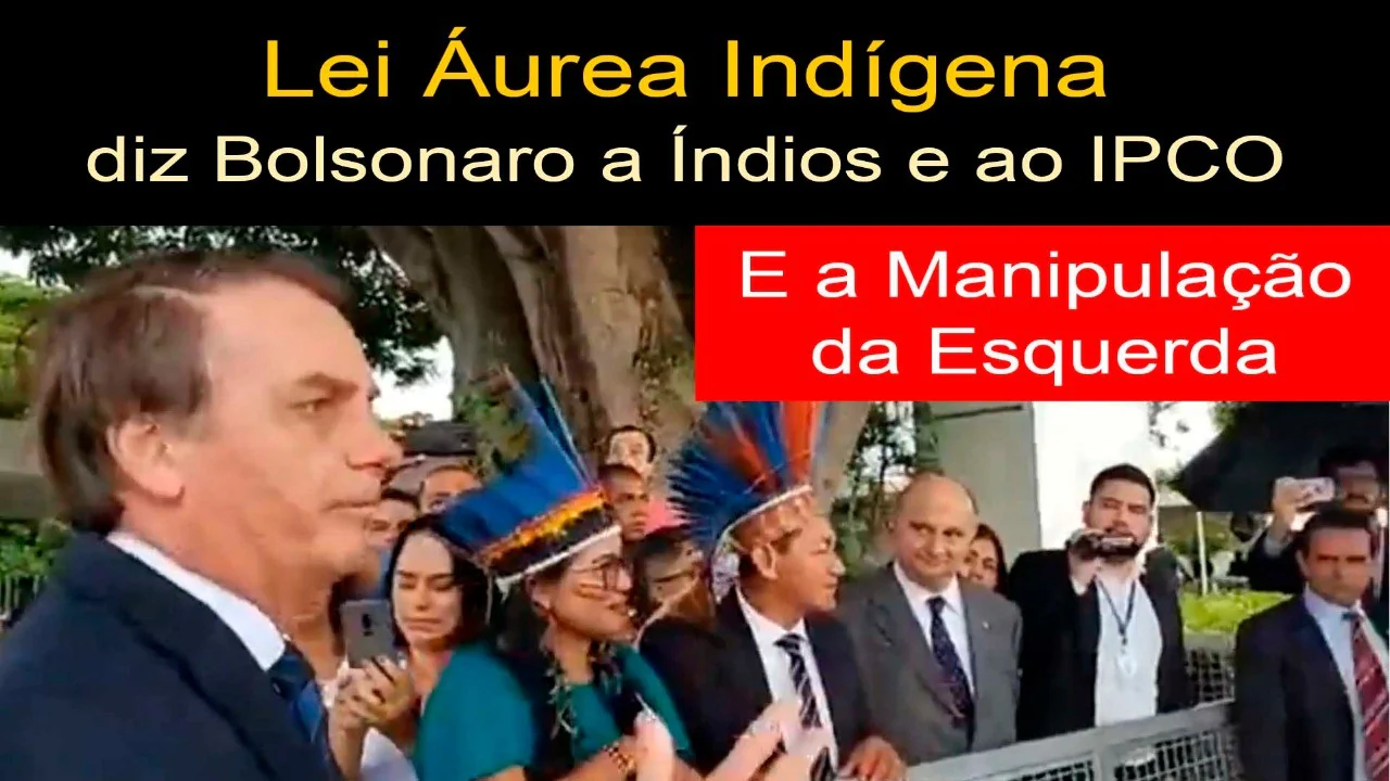 No momento, você está visualizando Chegou a Hora da Lei Áurea Indígena – Bolsonaro fala com Índios que Querem Progredir e Criticam ONGs