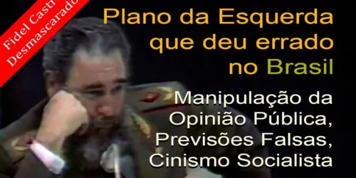Fidel Castro Conta Tudo: O Papel do Brasil na Nova Ordem que o Comunismo queria Implantar e mais