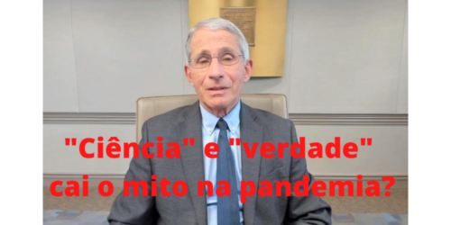 Dr Anthony Fauci no banco dos réus; “ciência” e “verdade”