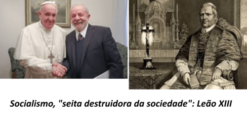 Os Papas condenaram o Socialismo. Lula no Vaticano