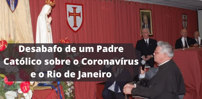 No momento, você está visualizando Desabafo de um Padre do Interior do Rio de Janeiro sobre o Coronavírus e a Liberdade Religiosa
