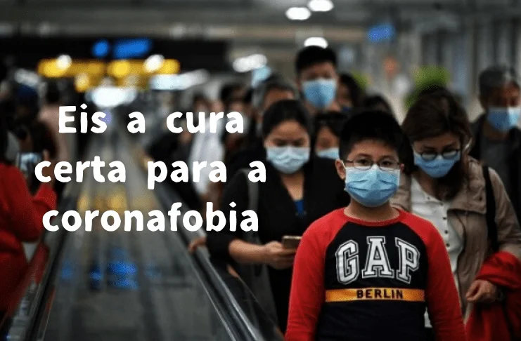 No momento, você está visualizando Eis a cura certa para a coronafobia