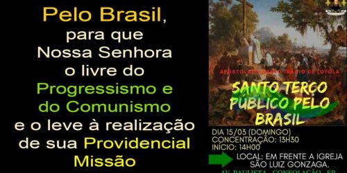 15 de Março: Terços Públicos contra o Comunismo e Contra o Progressismo no Brasil