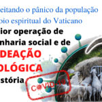 A maior operação de engenharia social e de baldeação ideológica da História