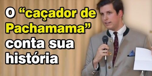 Os Castigos de Deus (Coronavírus?) e o Caçador de Pachamama, que fala sobre o Brasil e Bolsonaro