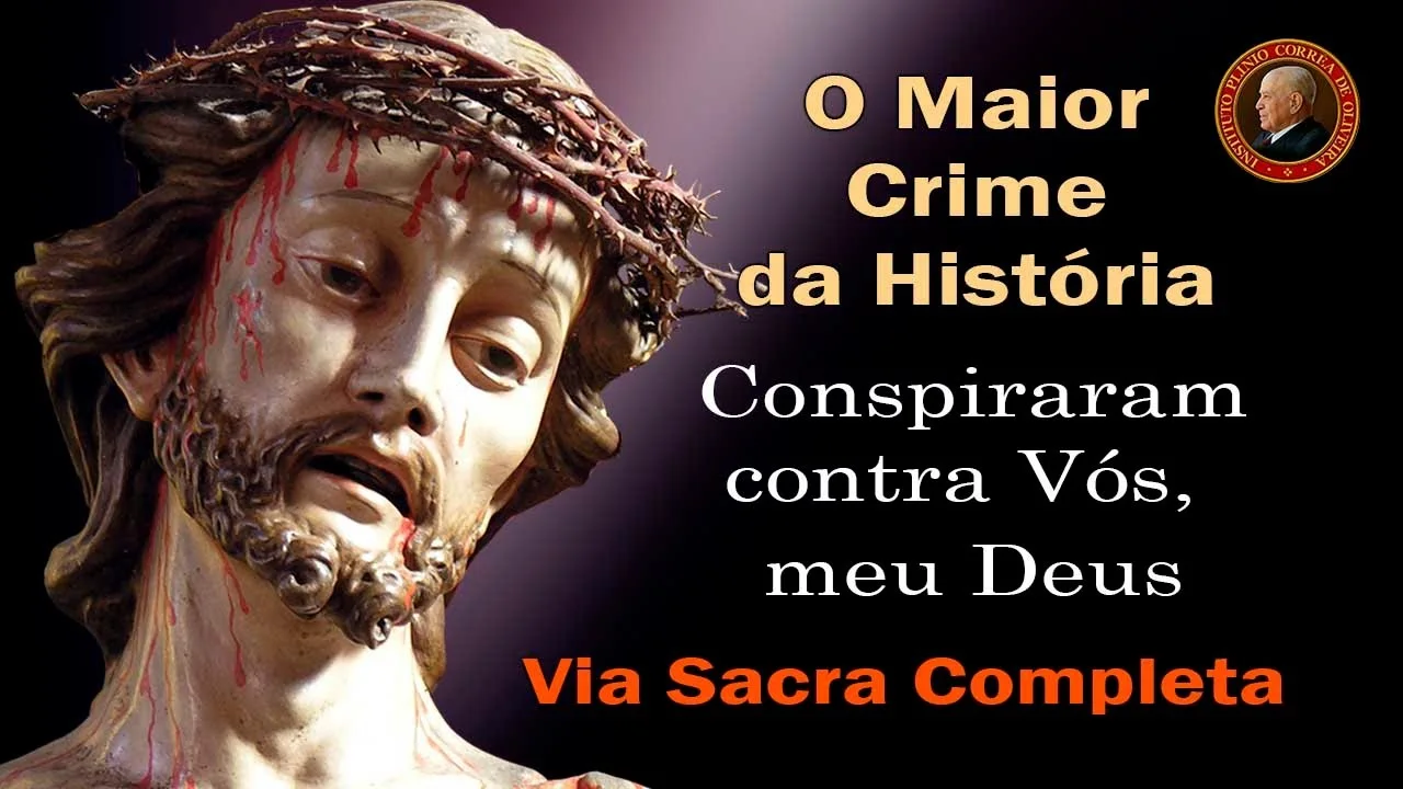 No momento, você está visualizando VIA SACRA para Rezar em Casa nesta Semana Santa Marcada pelo Coronavírus – Plinio Corrêa de Oliveira