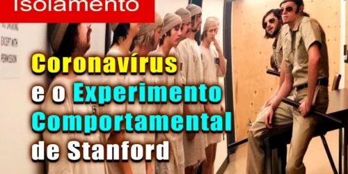 Coronavírus e o Experimento de Stanford – Preocupantes Semelhanças Lançam Sombras sobre o Futuro