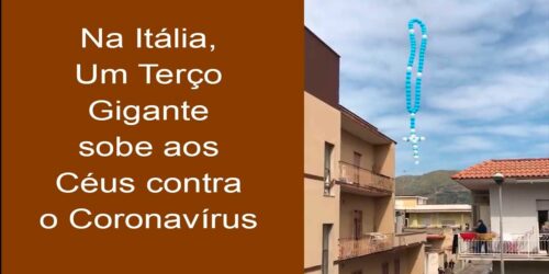 ITÁLIA: um Povo que não Perde a Fé – Terço Gigante sobe aos Céus!