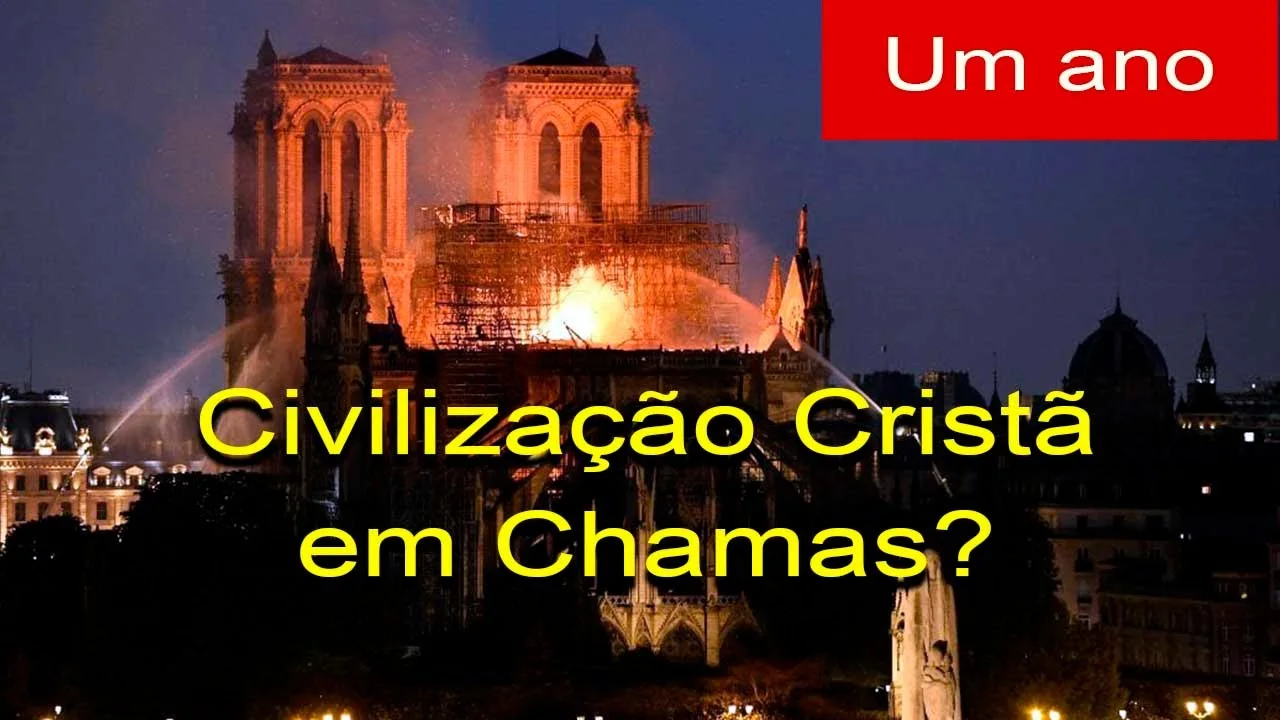 No momento, você está visualizando FOI UM AVISO? Analogias entre o Incêndio da Civilização Cristã e o incêndio de Notre-Dame de Paris