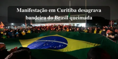 Manifestação em Curitiba desagrava bandeira do Brasil queimada