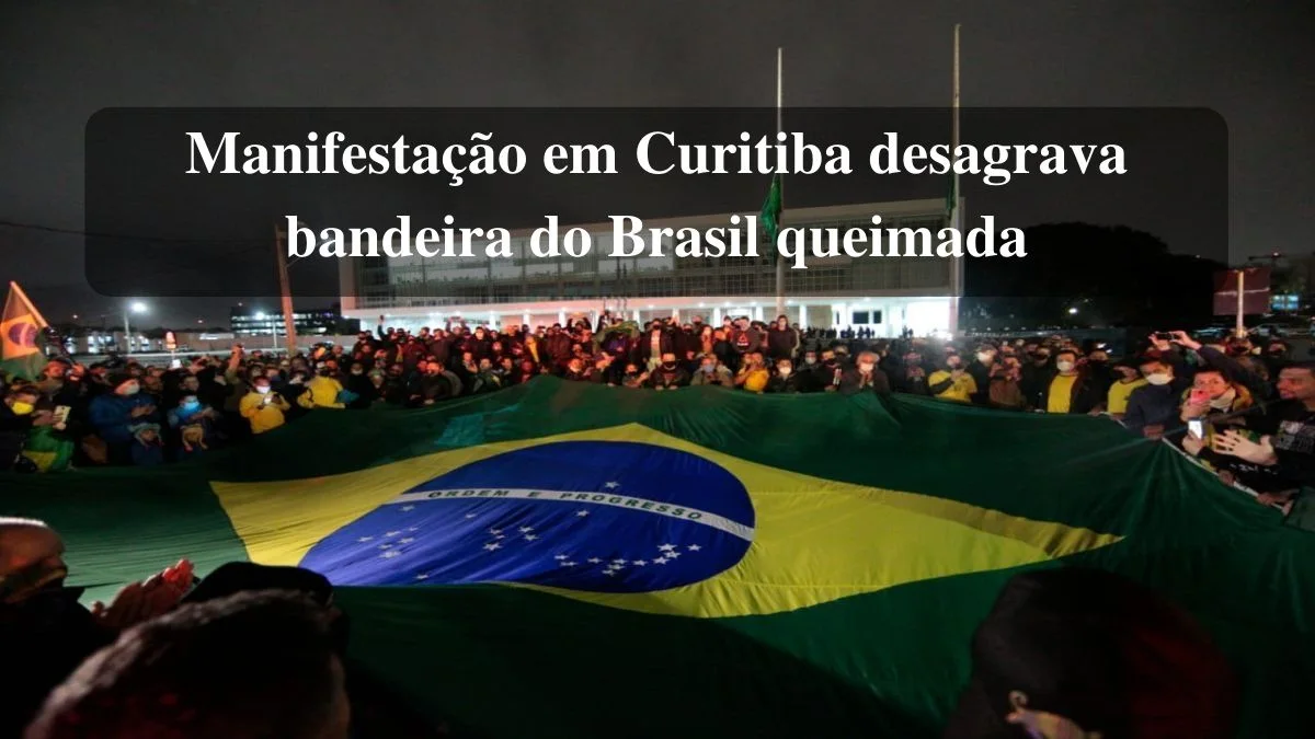 No momento, você está visualizando Manifestação em Curitiba desagrava bandeira do Brasil queimada