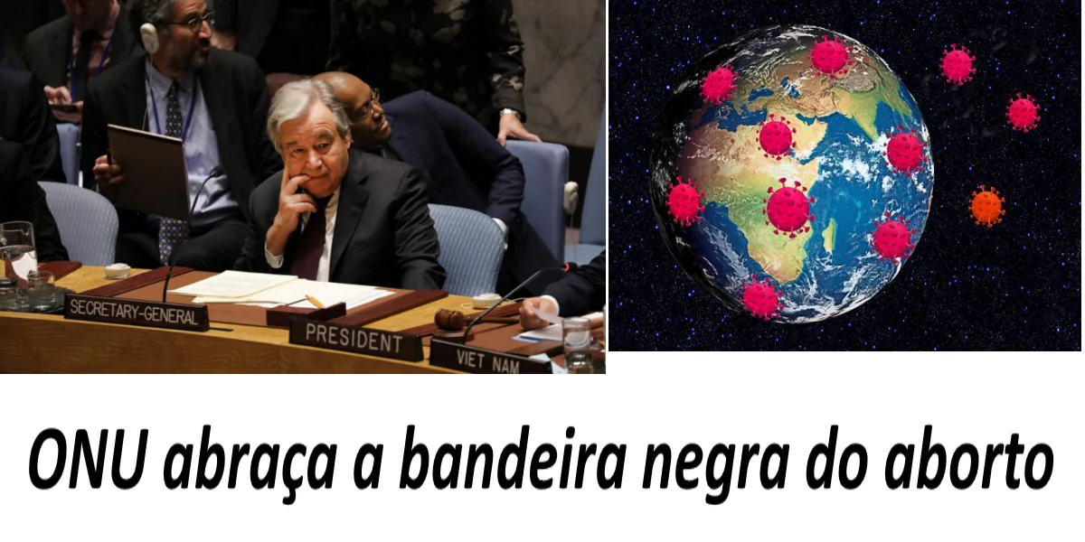 No momento, você está visualizando ONU aproveita a pandemia (vírus chinês) para promover o aborto