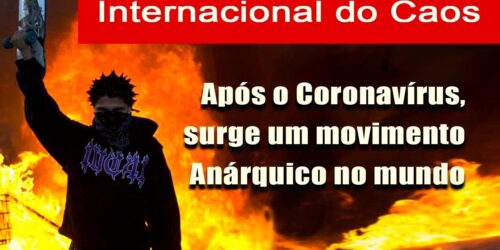 A ESQUERDA INCENDEIA o BRASIL e os ESTADOS UNIDOS – A INTERNACIONAL DO CAOS e se propaga pelo MUNDO