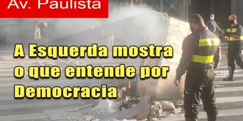ATENÇÃO: a ESQUERDA mostra sua DEMOCRACIA na Av. PAULISTA – Cenas de Depredação e o BRASIL em Risco