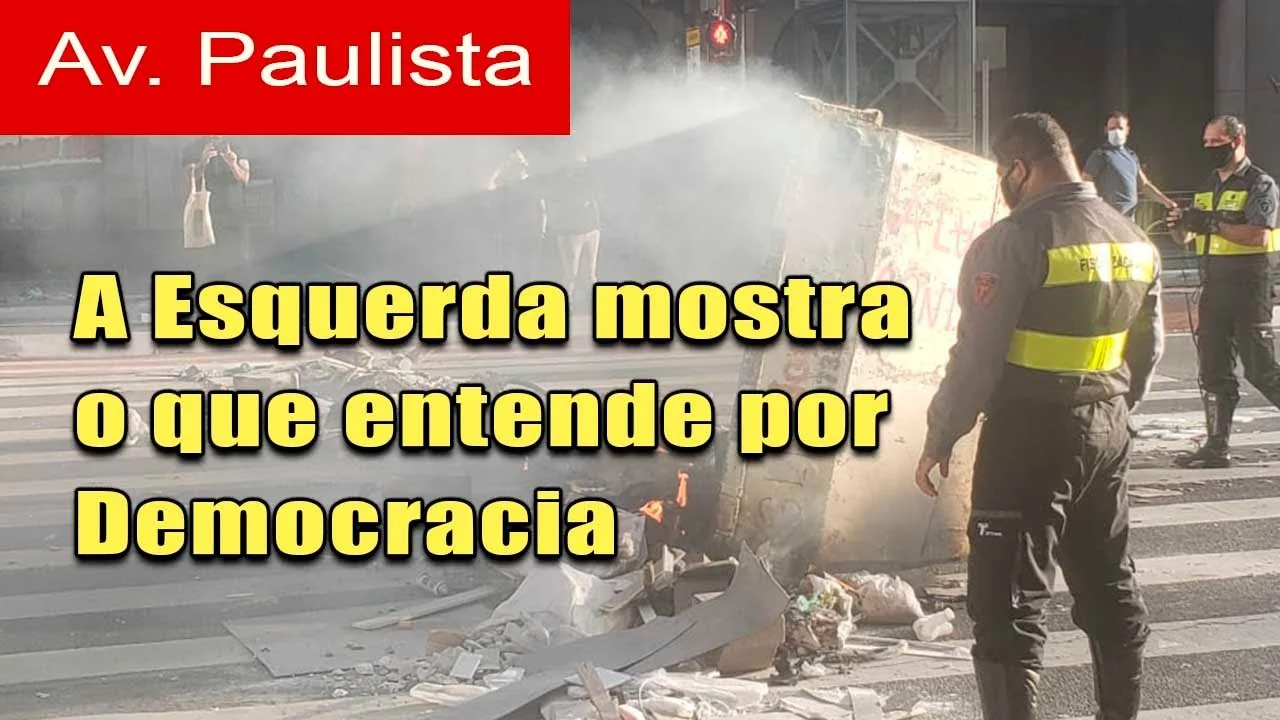 No momento, você está visualizando ATENÇÃO: a ESQUERDA mostra sua DEMOCRACIA na Av. PAULISTA – Cenas de Depredação e o BRASIL em Risco