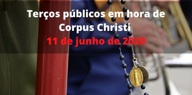 No momento, você está visualizando Terços públicos em honra de Corpus Christi 11 de junho de 2020