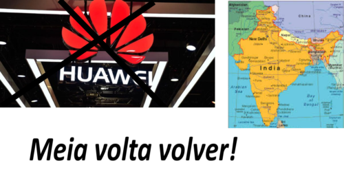 Índia (também) sinaliza vermelho para Huawei e ZTE 5G. Brasil, alerta!