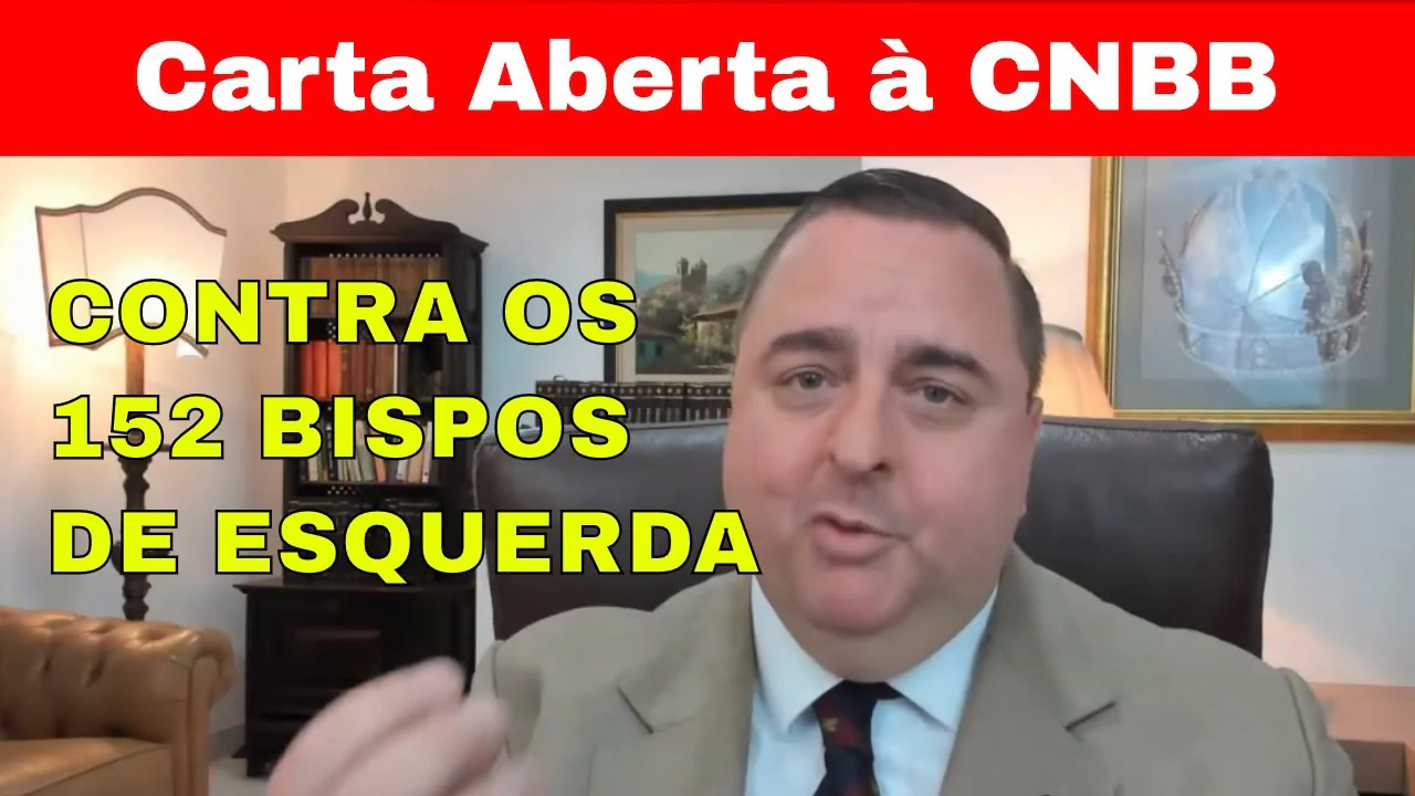 No momento, você está visualizando Vídeo: CARTA ABERTA à CNBB contra os 152 Bispos de ESQUERDA que atacaram Governo