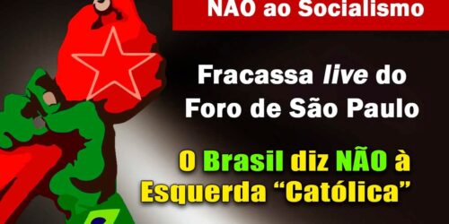 Mais um FRACASSO do FORO de SÃO PAULO e BRASIL diz NÃO aos 152 Bispos de esquerda