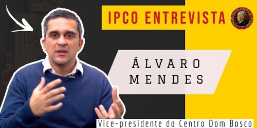 Entrevista com Álvaro Mendes, Vice-presidente do Centro Dom Bosco (CDB) – Em Defesa da Santa Igreja