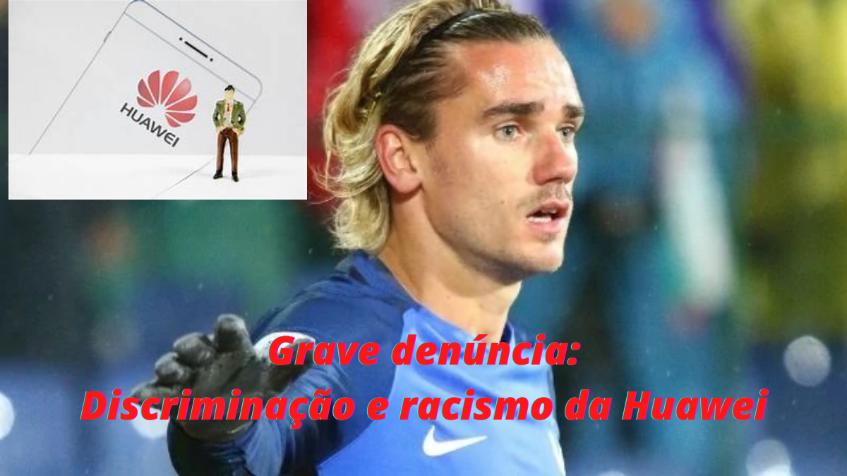 No momento, você está visualizando Astro do futebol francês (Griezmann) denuncia “racismo” da Huawei
