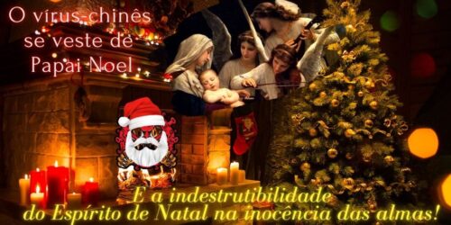 O vírus-chinês se veste de Papai Noel e a indestrutibilidade do Espírito de Natal na inocência das almas