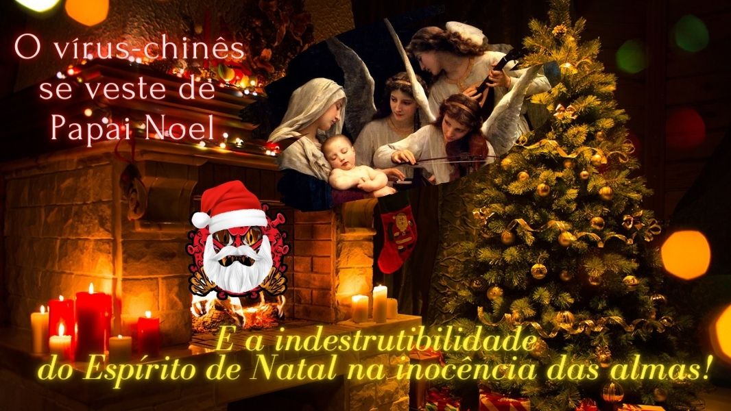 No momento, você está visualizando O vírus-chinês se veste de Papai Noel e a indestrutibilidade do Espírito de Natal na inocência das almas