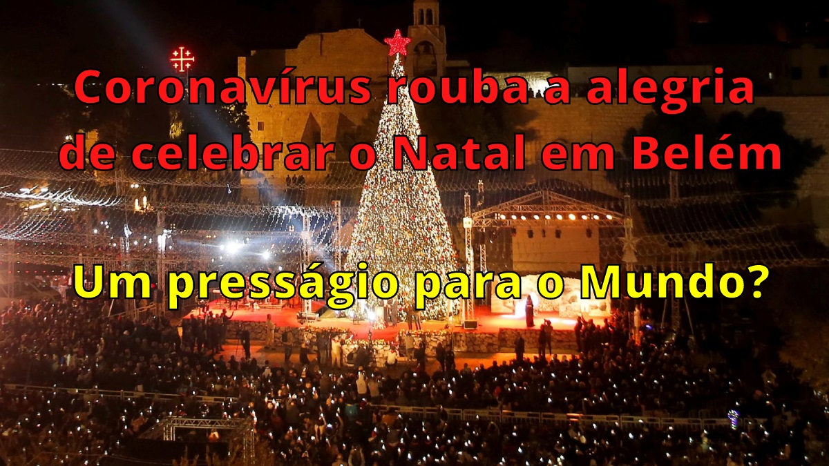 No momento, você está visualizando Coronavírus rouba a alegria de celebrar o Natal em Belém. Um presságio para o Mundo?